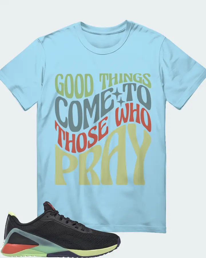 Reebok Nano X1 Sneaker Matching Ocean Blue T-Shirt - Good Things Come To Those Who Pray