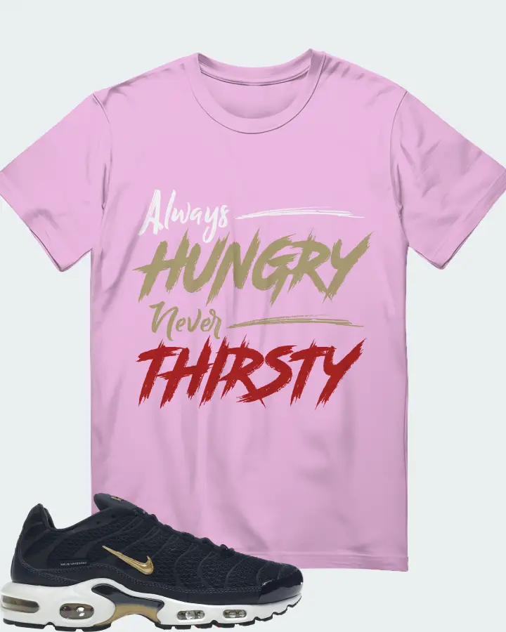 Nike Air Max Plus Sneaker Matching Lilac T-Shirt - Always HUNGRY Never THIRSTY