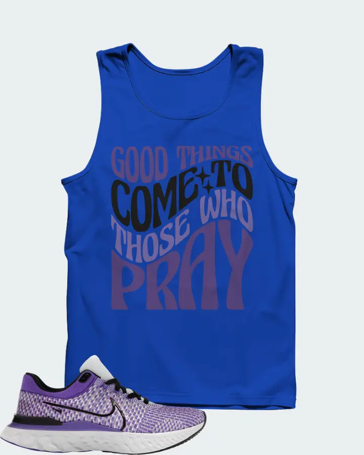Nike React Infinity Run Flyknit 3 Sneaker Matching Royal Blue Tank Top - Good Things Come To Those Who Pray