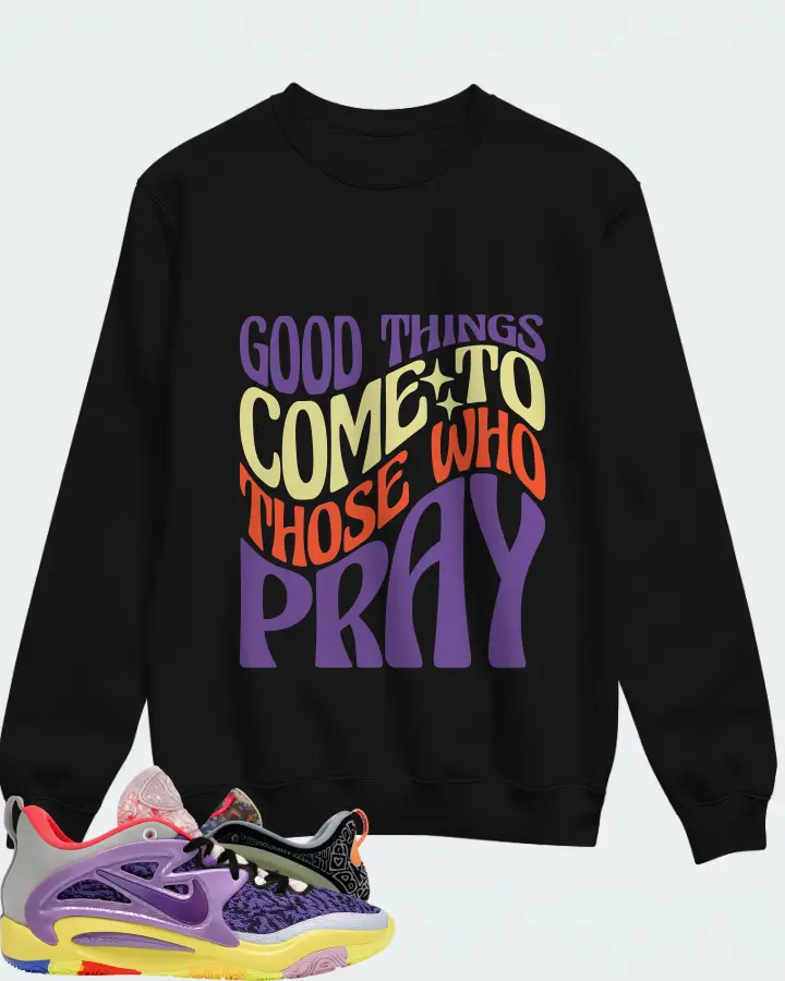 Nike KD 15 Sneaker Matching Black Sweatshirt - Good Things Come To Those Who Pray