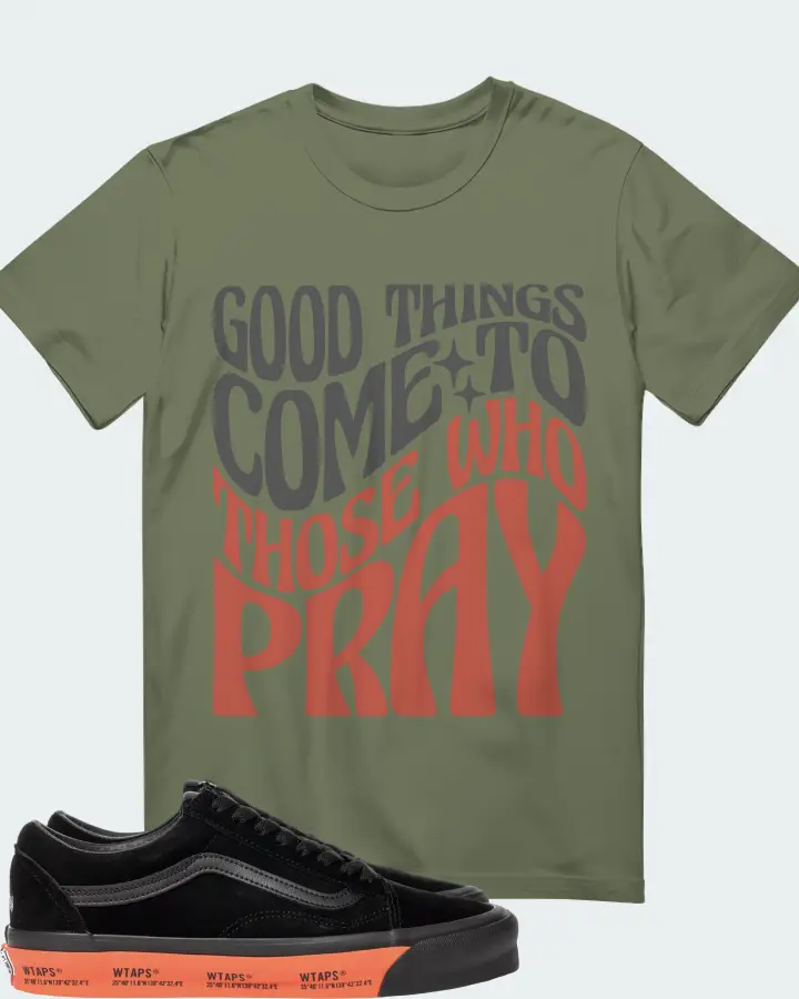 Vans Old Skool Sneaker Matching Olive Gildan T-Shirt - Good Things Come To Those Who Pray