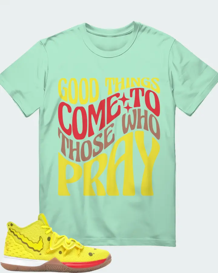 Nike Kyrie 5 Sneaker Matching Mint T-Shirt - Good Things Come To Those Who Pray