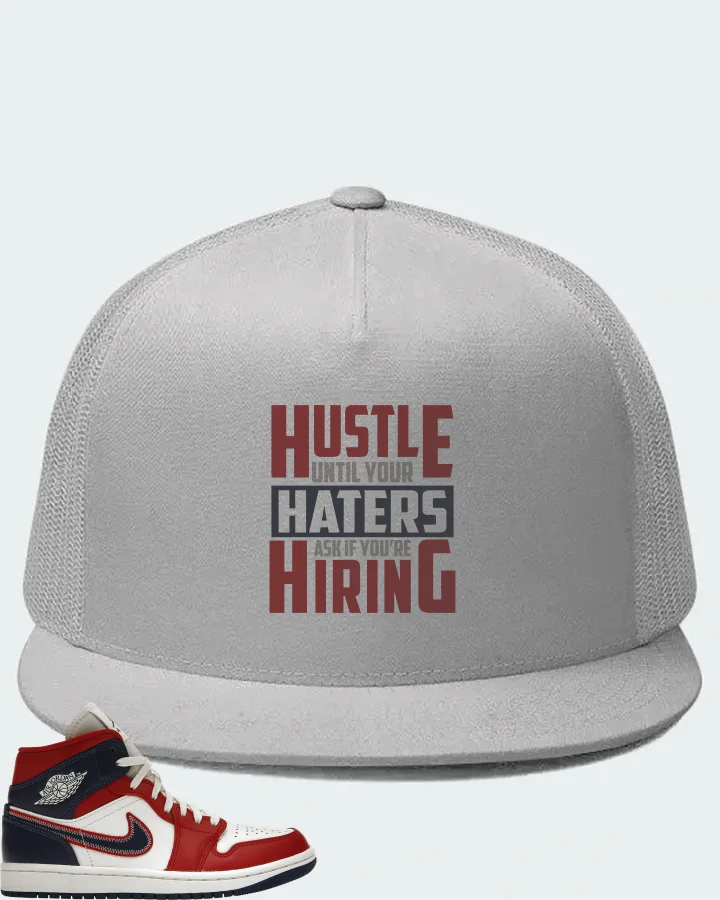 Jordan 1 Mid Sneaker Matching White Hat - HUSTLE UNTIL YOUR HATERS