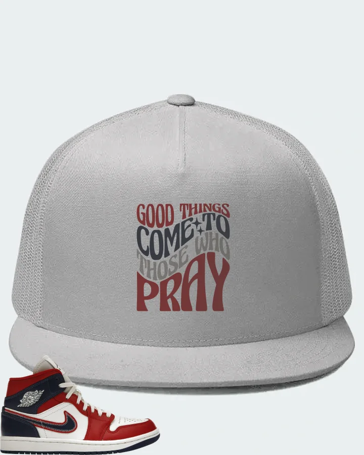 Jordan 1 Mid Sneaker Matching White Hat - Good Things Come To Those Who Pray