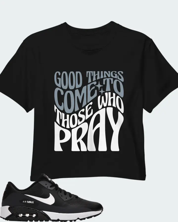 Nike Air Max 90 Golf Sneaker Matching Black Crop Top - Good Things Come To Those Who Pray