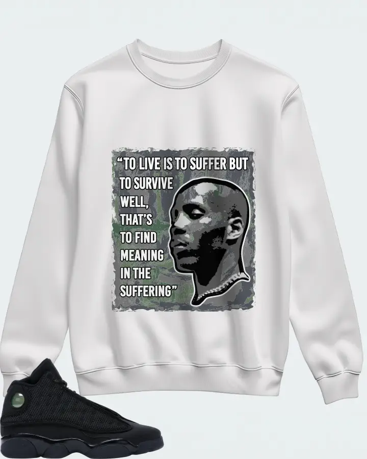 Jordan 13 Retro Sneaker Matching White Sweatshirt - DMX Suffer Quote