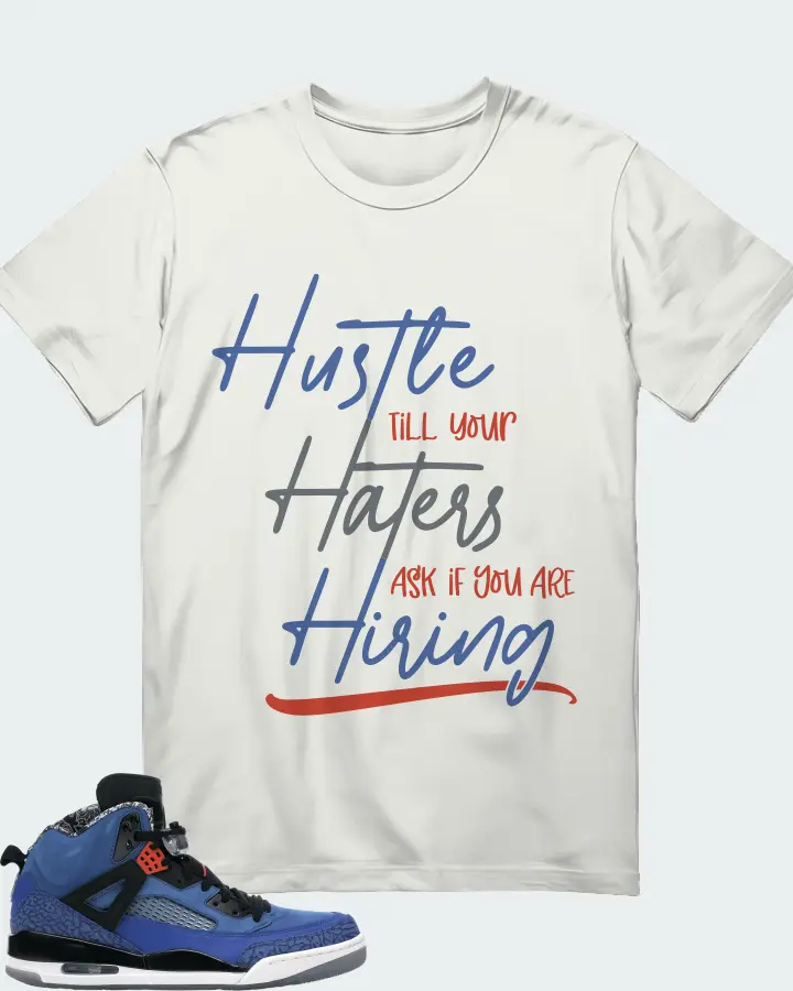 Jordan Spizike Sneaker Matching Ash T-Shirt - HUSTLE TILL YOUR HATERS ASK