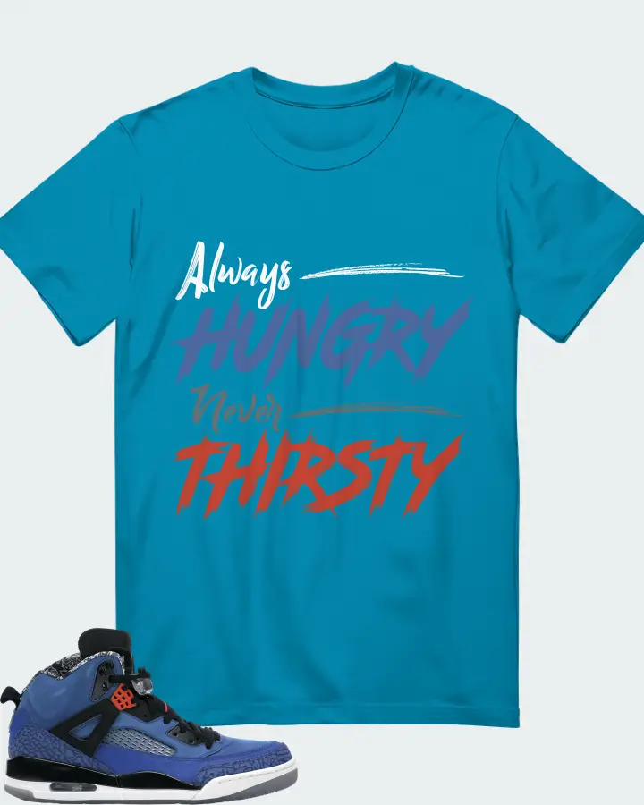 Jordan Spizike Sneaker Matching Aqua T-Shirt - Always HUNGRY Never THIRSTY