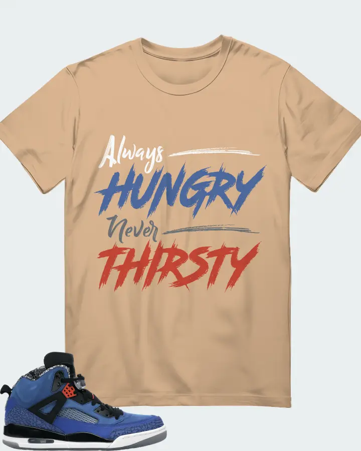 Jordan Spizike Sneaker Matching Tan T-Shirt - Always HUNGRY Never THIRSTY