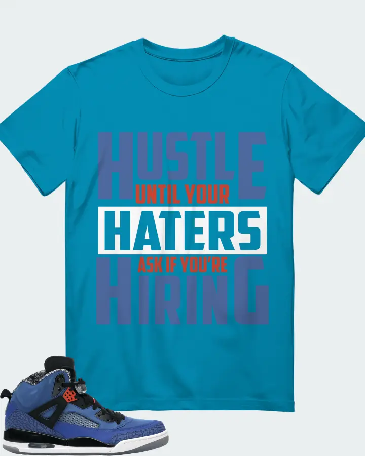 Jordan Spizike Sneaker Matching Aqua T-Shirt - HUSTLE UNTIL YOUR HATERS