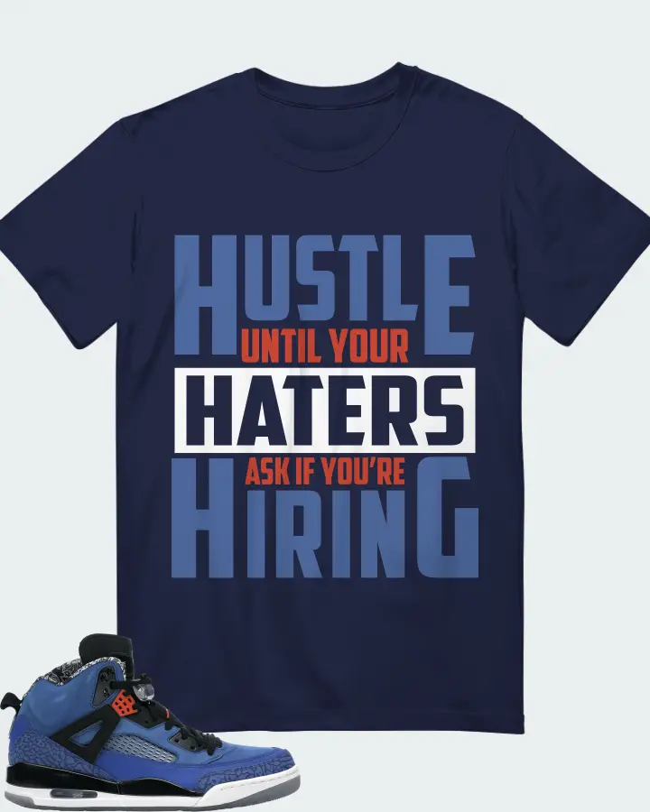 Jordan Spizike Sneaker Matching Navy Gildan T-Shirt - HUSTLE UNTIL YOUR HATERS