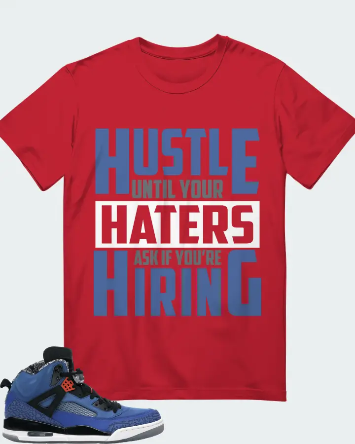 Jordan Spizike Sneaker Matching Red T-Shirt - HUSTLE UNTIL YOUR HATERS