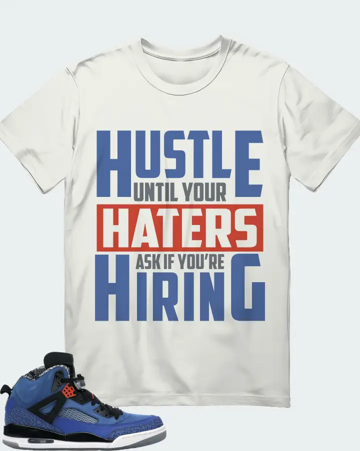 Jordan Spizike Sneaker Matching Ash T-Shirt - HUSTLE UNTIL YOUR HATERS
