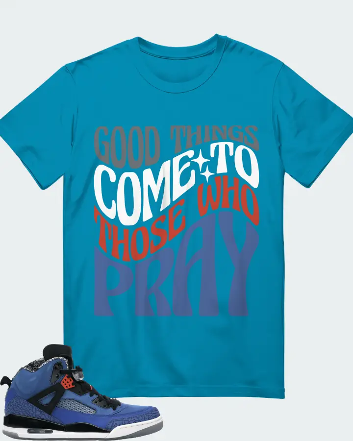 Jordan Spizike Sneaker Matching Aqua T-Shirt - Good Things Come To Those Who Pray