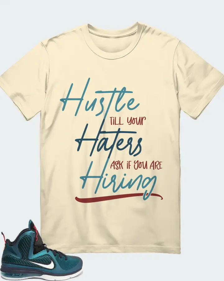 Nike LeBron 9 Sneaker Matching Natural T-Shirt - HUSTLE TILL YOUR HATERS ASK