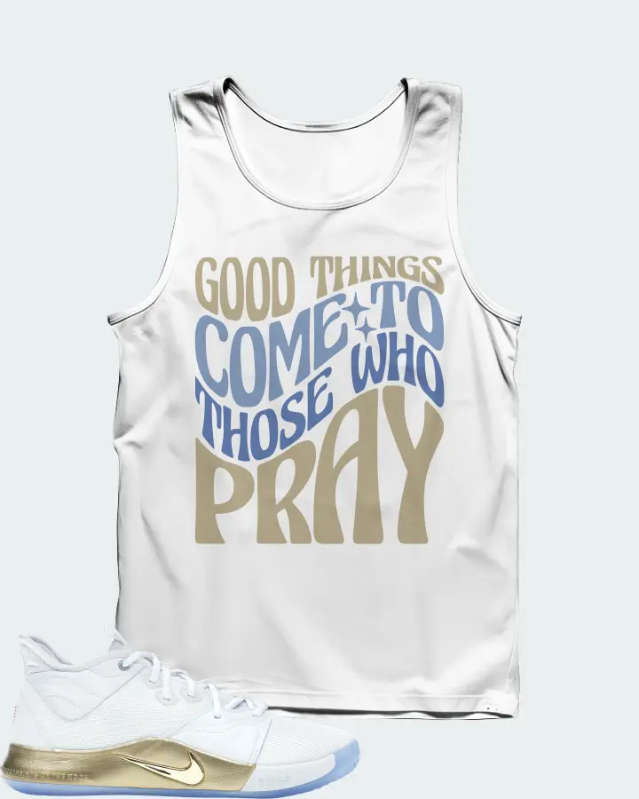 Nike PG 3 Sneaker Matching White Tank Top - Good Things Come To Those Who Pray