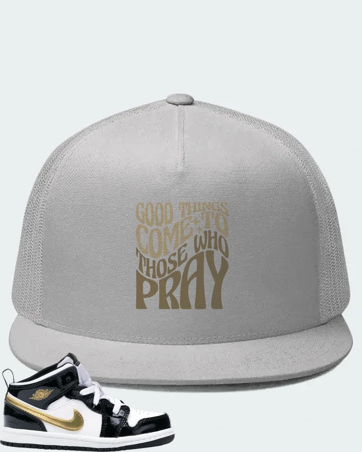 Jordan 1 Mid Sneaker Matching White Hat - Good Things Come To Those Who Pray
