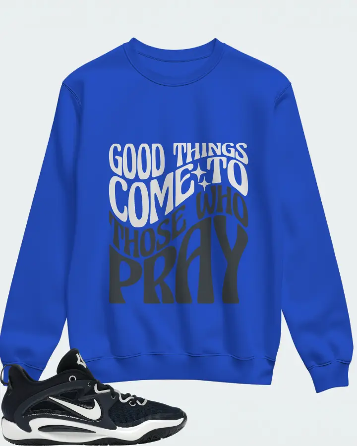 Nike KD 15 TB Sneaker Matching Royal Blue Sweatshirt - Good Things Come To Those Who Pray