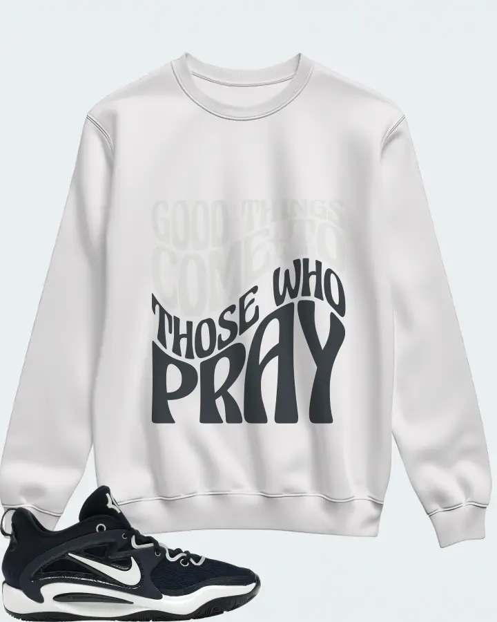 Nike KD 15 TB Sneaker Matching White Sweatshirt - Good Things Come To Those Who Pray