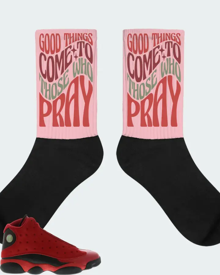 Jordan 13 Retro Sneaker Matching Pink Socks - Good Things Come To Those Who Pray