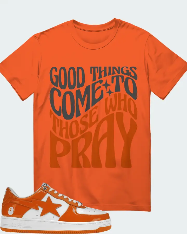 A Bathing Ape Bape Sta Low  Sneaker Matching Orange T-Shirt - Good Things Come To Those Who Pray