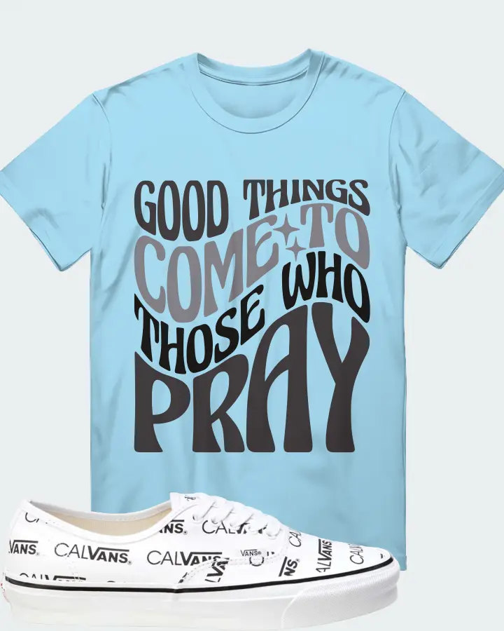 Vans Authentic Sneaker Matching Ocean Blue T-Shirt - Good Things Come To Those Who Pray