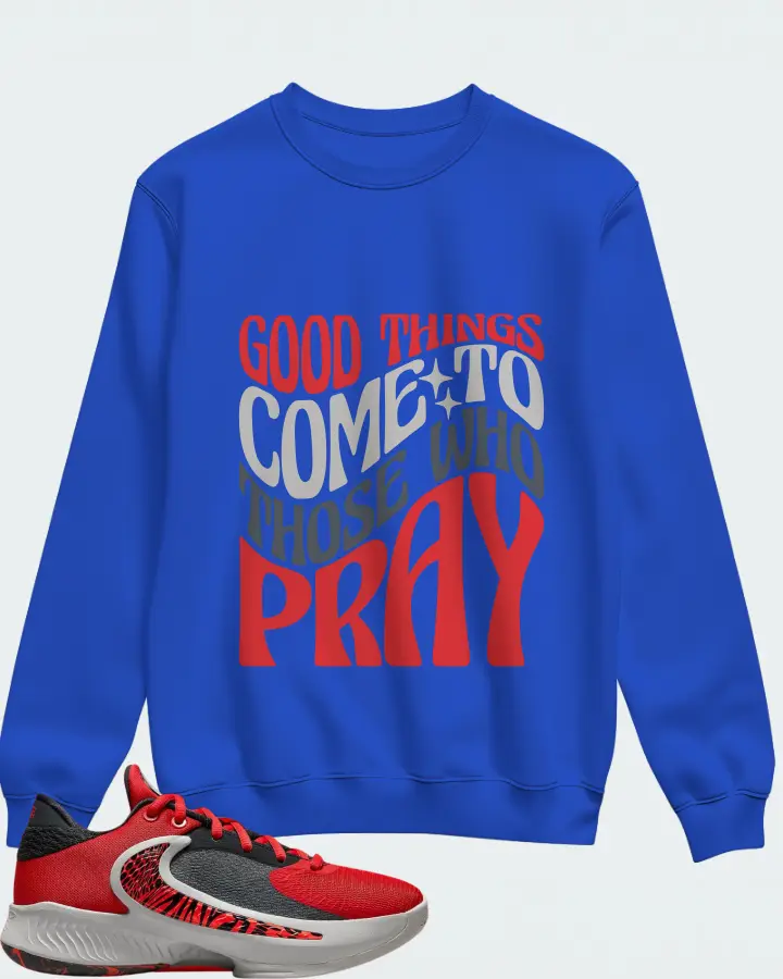 Nike Zoom Freak 4 Sneaker Matching Royal Blue Sweatshirt - Good Things Come To Those Who Pray