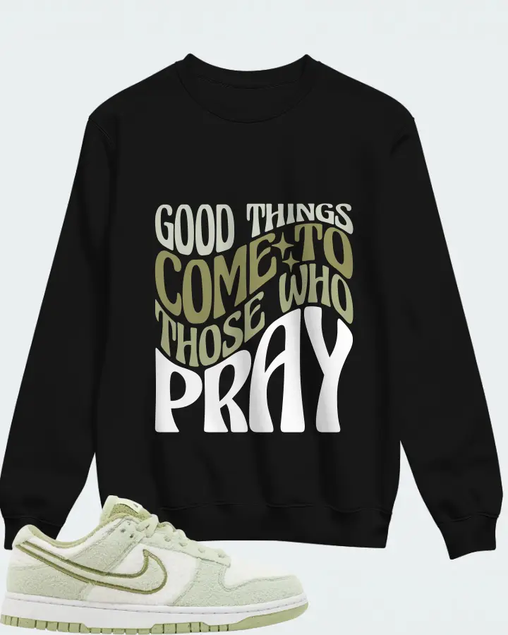 Nike Dunk Low SE Sneaker Matching Black Sweatshirt - Good Things Come To Those Who Pray