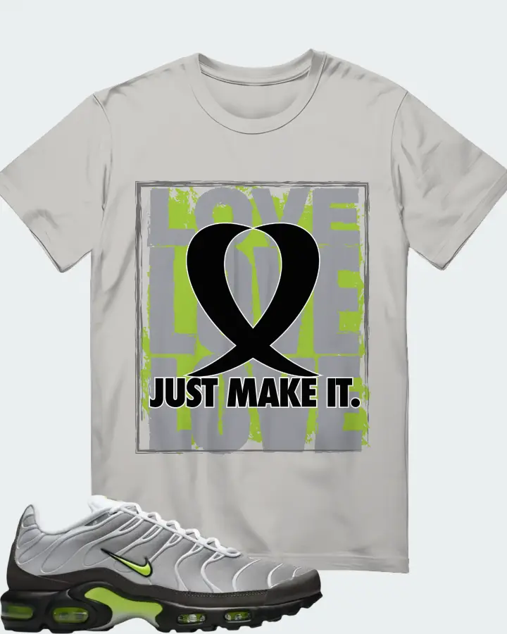LOVE JUST MAKE IT