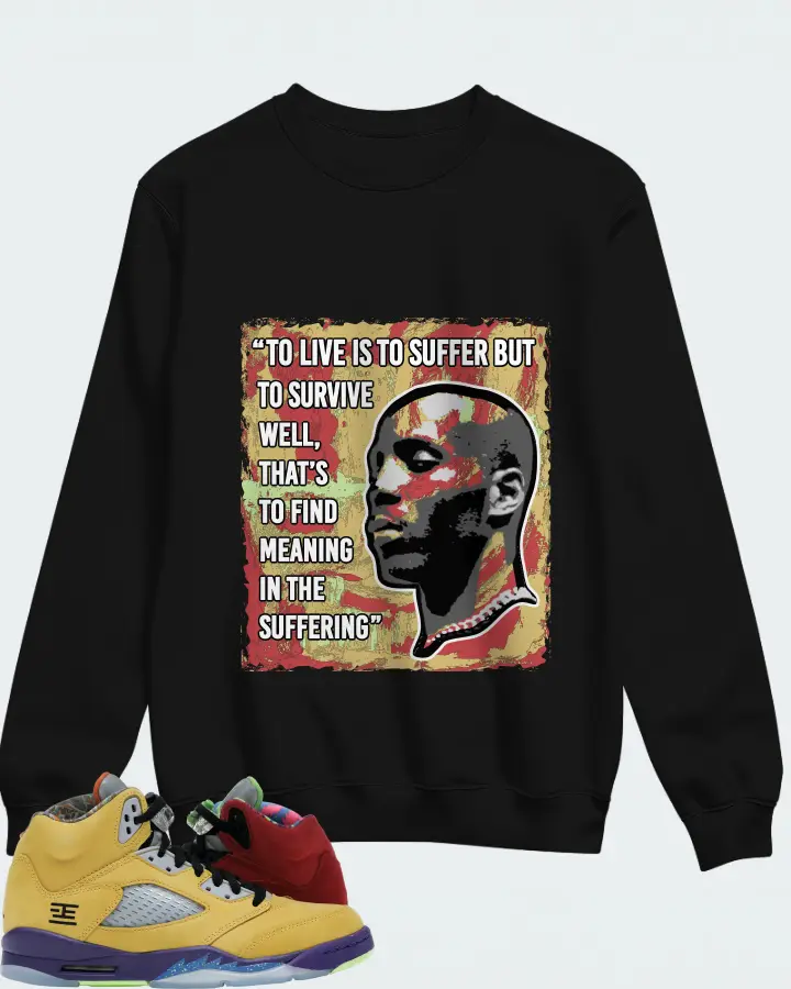 Jordan 5 Retro Sneaker Matching Black Sweatshirt - DMX Suffer Quote