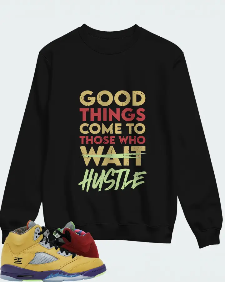 Jordan 5 Retro Sneaker Matching Black Sweatshirt - Good Things Come