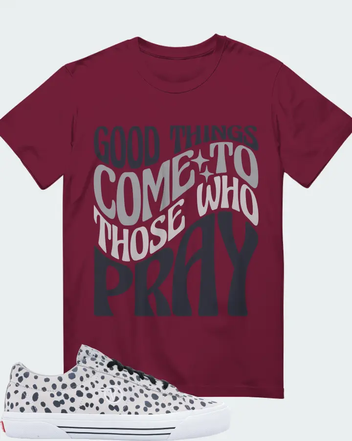 Vans Sid Pro Sneaker Matching Maroon Kid's T-Shirt - Good Things Come To Those Who Pray
