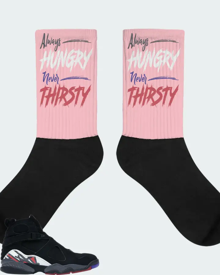 Jordan 8 Retro Sneaker Matching Pink Socks - Always HUNGRY Never THIRSTY