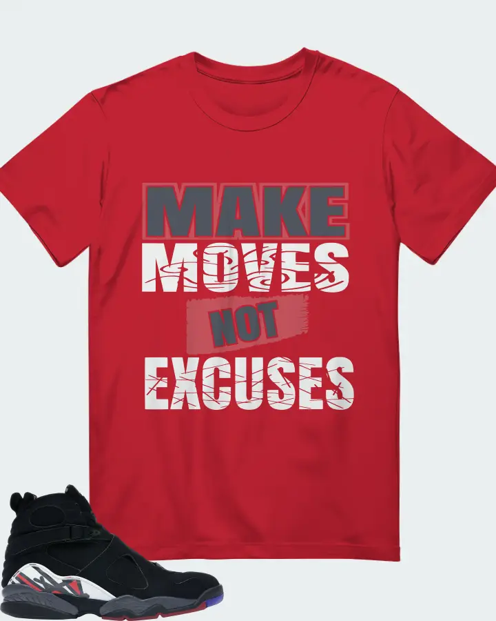 Jordan 8 Retro Sneaker Matching Red T-Shirt - Make Moves Not Excuses