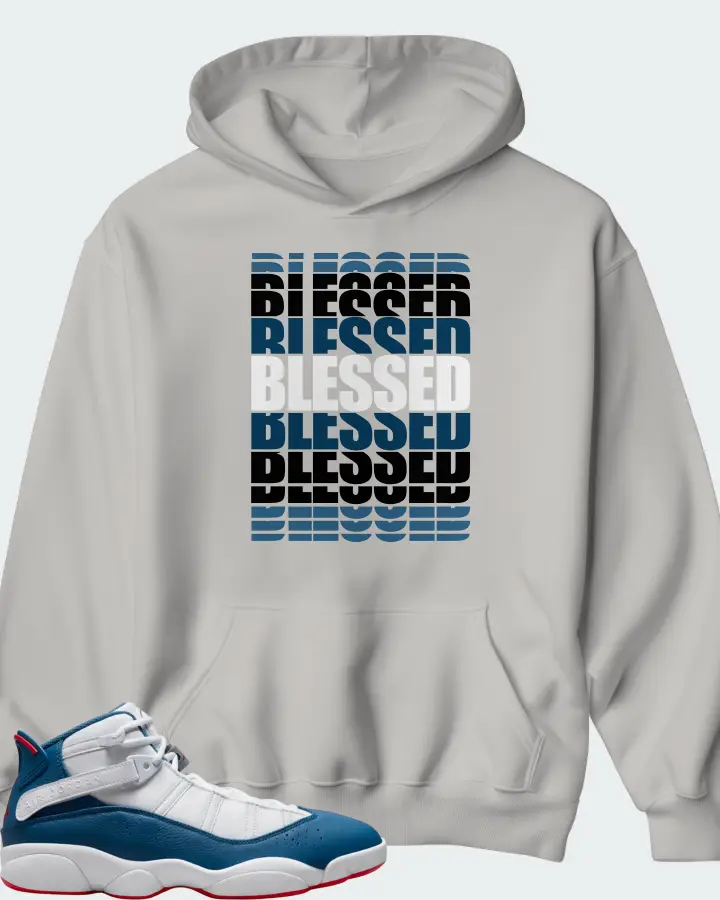 Jordan 6 Rings Sneaker Matching Grey Hoodie - BLESSED Many Times