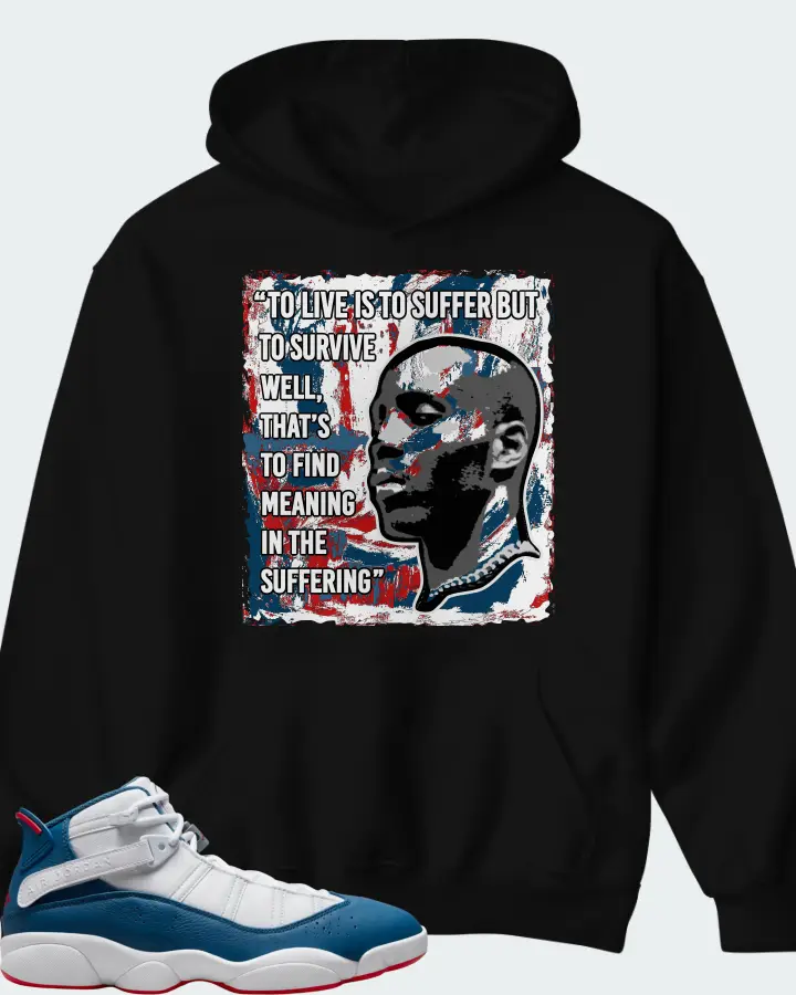 Jordan 6 Rings Sneaker Matching Black Hoodie - DMX Suffer Quote