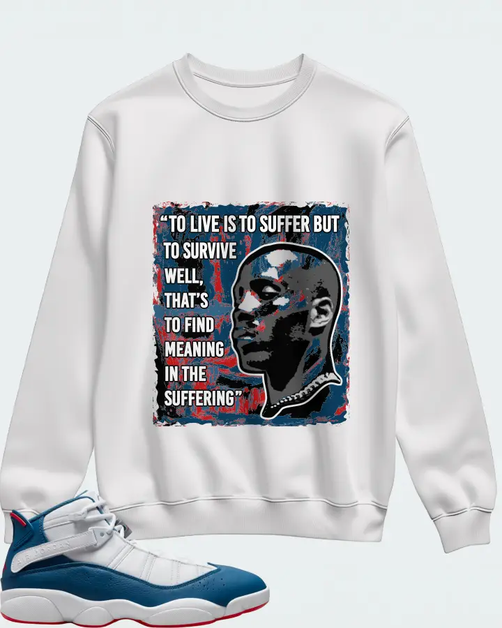 Jordan 6 Rings Sneaker Matching White Sweatshirt - DMX Suffer Quote