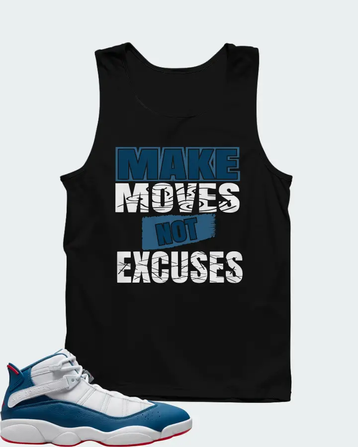 Jordan 6 Rings Sneaker Matching Black Tank Top - Make Moves Not Excuses