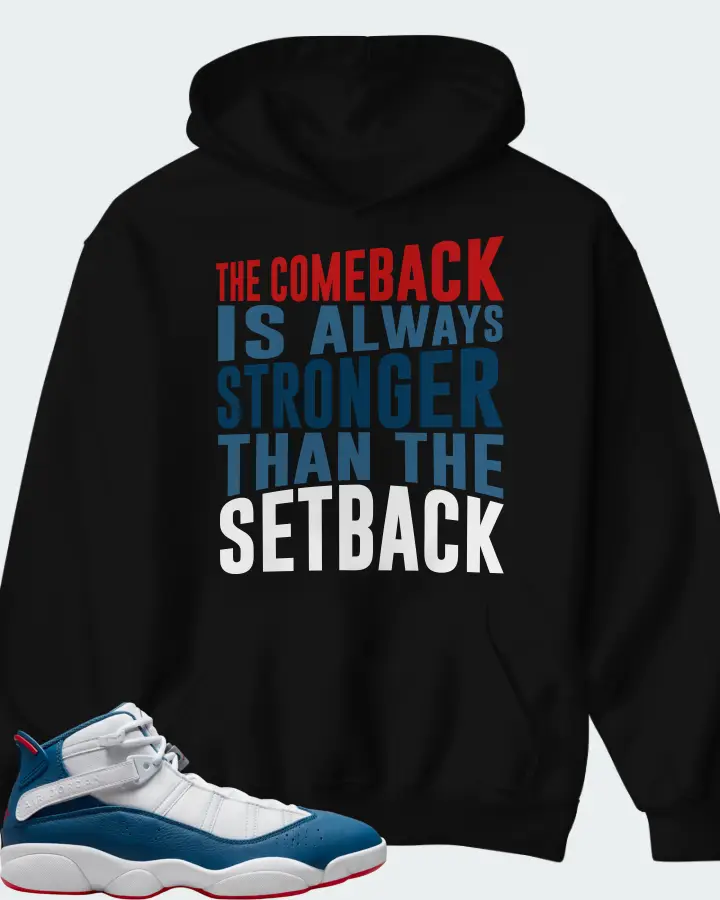 Jordan 6 Rings Sneaker Matching Black Hoodie - The Comeback