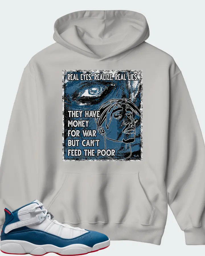Jordan 6 Rings Sneaker Matching Grey Hoodie - TUPAC Real Eyes Realize Real Lies