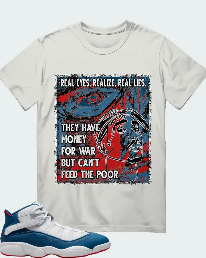 Jordan 6 Rings Sneaker Matching Silver T-Shirt - TUPAC Real Eyes Realize Real Lies