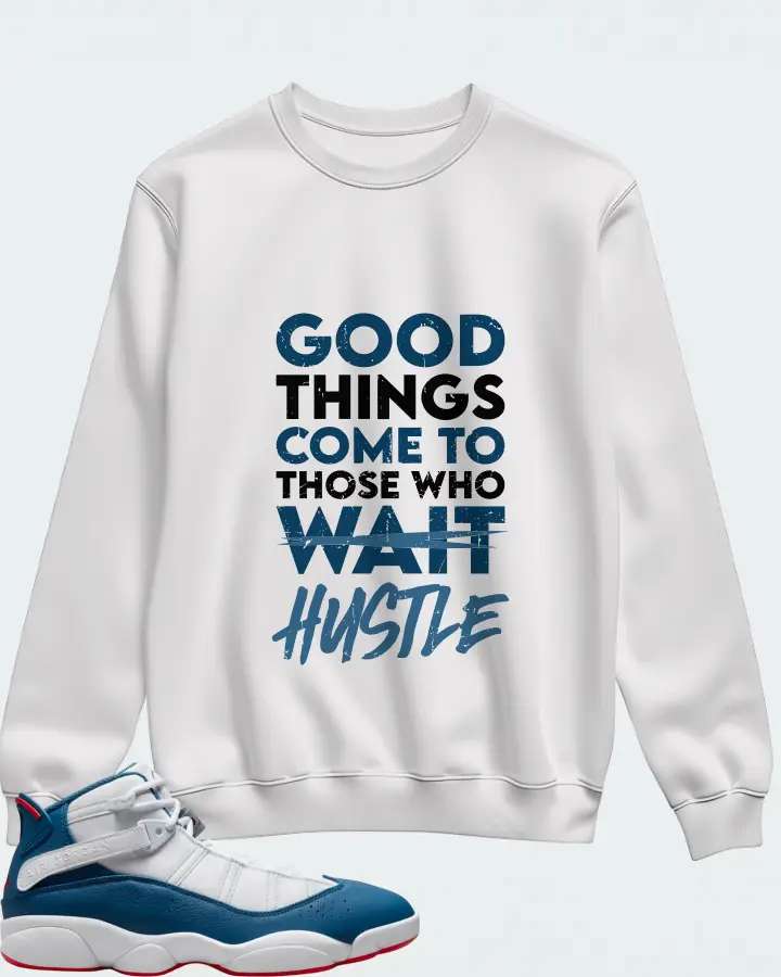 Jordan 6 Rings Sneaker Matching White Sweatshirt (Good Things Come) - View 1