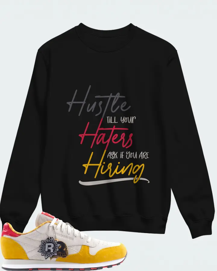 Reebok Classic Leather Sneaker Matching Black Sweatshirt - HUSTLE TILL YOUR HATERS ASK