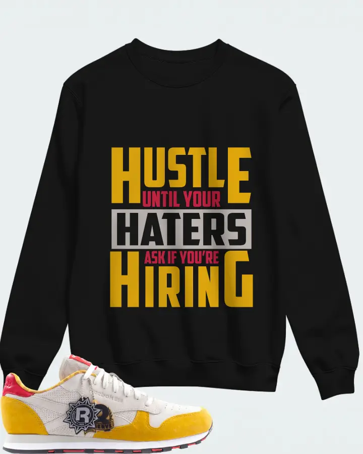 Reebok Classic Leather Sneaker Matching Black Sweatshirt - HUSTLE UNTIL YOUR HATERS