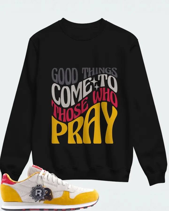 Reebok Classic Leather Sneaker Matching Black Sweatshirt - Good Things Come To Those Who Pray