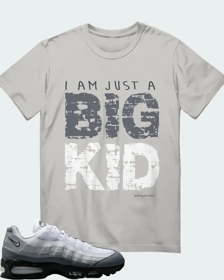 I am just a BIG KID