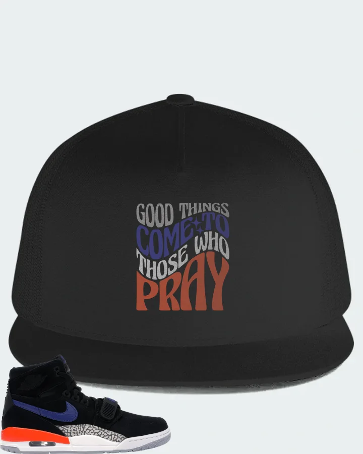 Jordan Legacy 312 Sneaker Matching Black Hat - Good Things Come To Those Who Pray