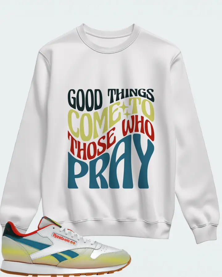 Reebok Classic Leather Sneaker Matching White Sweatshirt - Good Things Come To Those Who Pray