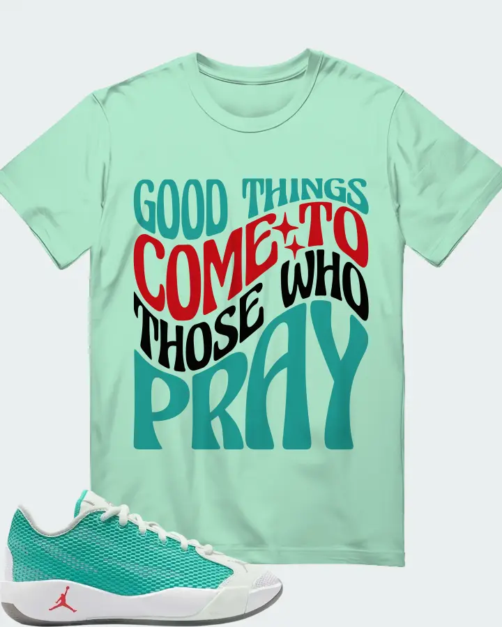 Air Jordan Luka .77 Love Letter Sneaker Matching Mint T-Shirt - Good Things Come To Those Who Pray
