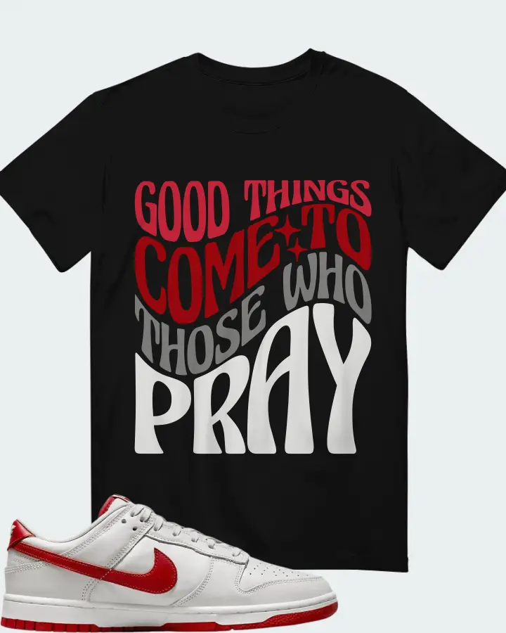 Nike Dunk Low Bone Red  Sneaker Matching Black T-Shirt - Good Things Come To Those Who Pray
